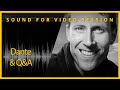 Sound for Video Session: Dante &amp; Live Q&amp;A