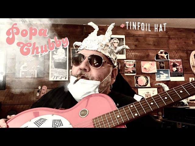 Новый альбом Popa Chubby - 2021 - Tinfoil Hat