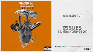 Westside Tut - Issues Ft. NBA YoungBoy