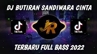 DJ BUTIRAN SANDIWARA CINTA TERBARU FULL BASS 2022