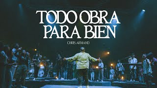 Video thumbnail of "Todo Obra Para Bien - Chris Armand (Video Oficial)"