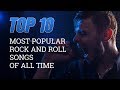 Top 10 rock and roll songs of all time