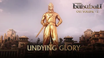 Baahubali OST - Volume 02 - Undying Glory | MM Keeravaani