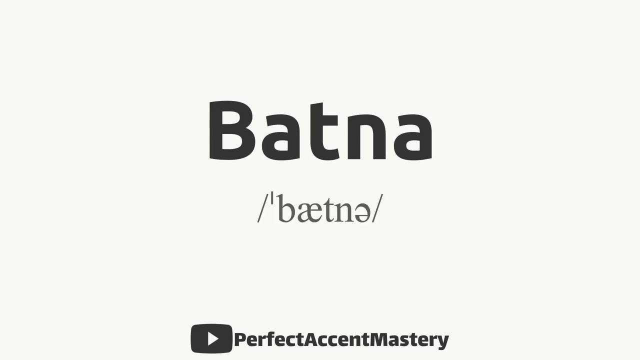 How to Pronounce BATNA | City Name | IPL | Definition | Perfect Accent Mastery
