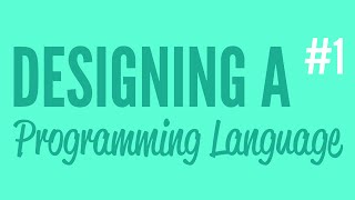 Daily Code #29 - Designing A Programming Language (Part 1)