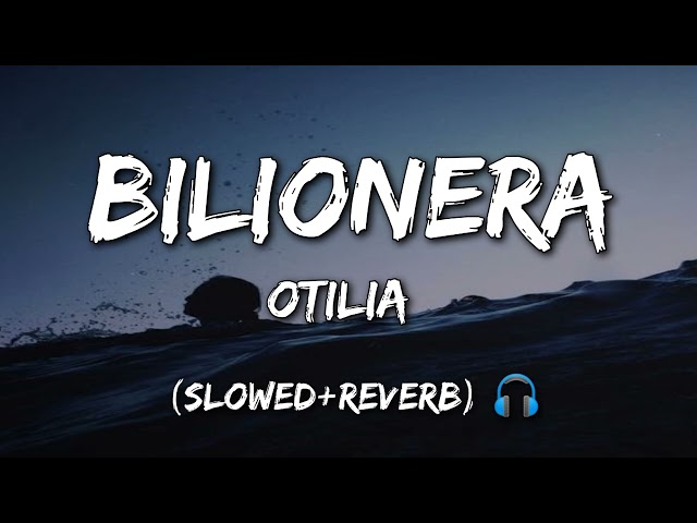 Otilia - Bilionera (slowed+reverb) class=