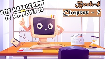 Chapter-7 File Management in Windows 10 ll अध्याय-7 Windows 10 में फ़ाइल Management  ll Book-4 ll