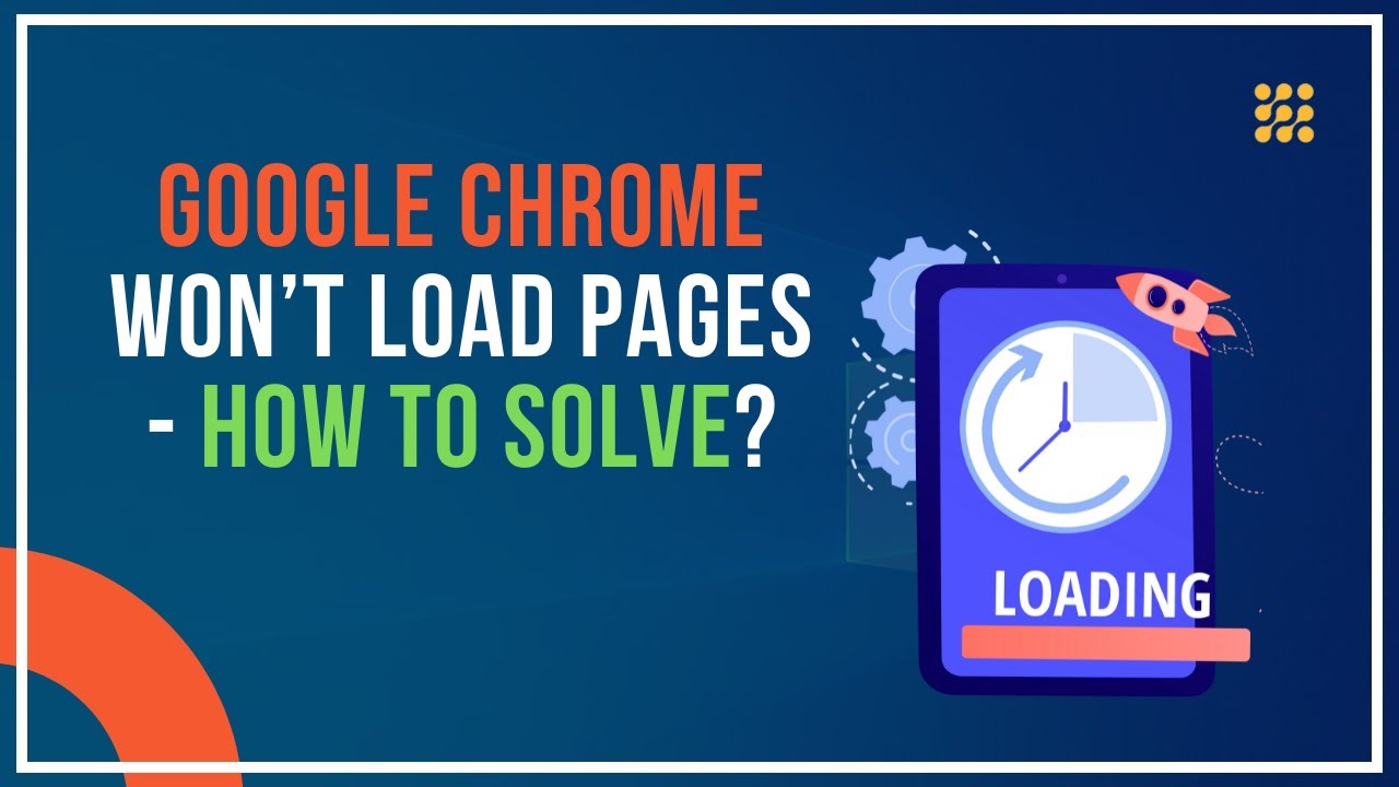 Google Chrome Won’t Load Pages How To Solve? YouTube