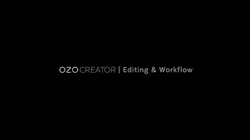 OZO Creator: Editing & Workflow