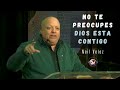 No te preocupes, Dios esta contigo Neil Velez