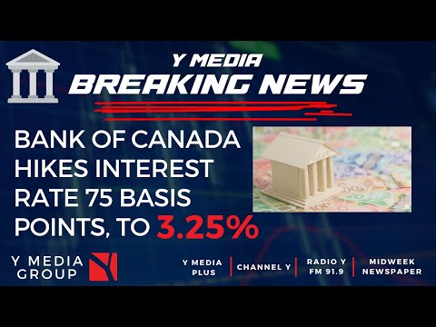 Bank Of Canada hikes Interest Rate 75 basis points, to 3.25%  - Y Media Breaking News