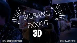 BIGBANG - FXXK IT 3D Version (Headphone Needed)  - Durasi: 4:02. 