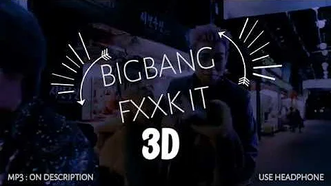 BIGBANG - FXXK IT 3D Version (Headphone Needed)