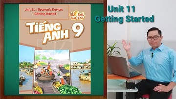 Tiếng Anh Lớp 9 | Unit 11 (Electronic Devices) | Getting Started