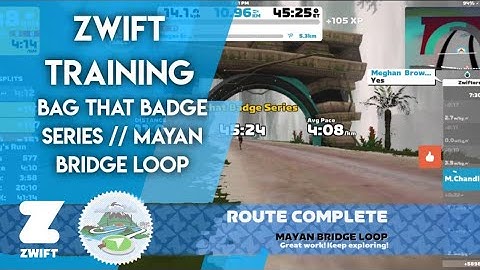 Zwift Run // Bag that badge series // Mayan Bridge Loop