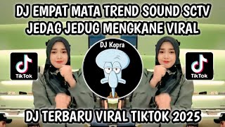 Download Lagu DJ EMPAT MATA TREND SOUND SCTV || JEDAG JEDUG MENGKANE VIRAL TIKTOK 2025‼️STYLE KONDANG MP3 Download Lagu DJ EMPAT MATA TREND SOUND SCTV || JEDAG JEDUG MENGKANE VIRAL TIKTOK 2025‼️STYLE KONDANG MP3