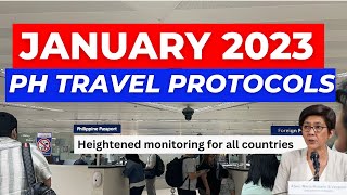 JANUARY 2023 TRAVEL PROTOCOLS: BORDER CONTROLS TO COVER ALL COUNTRIES  | FILIPINOS &amp; FOREIGNERS