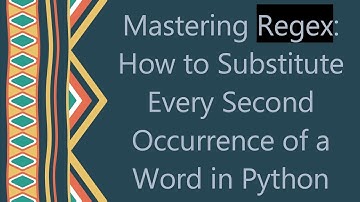 Mastering Regex: How to Substitute Every Second Occurrence of a Word in Python
