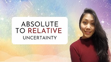 How to Convert Absolute to Relative Uncertainty