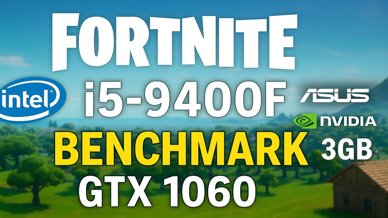 Fortnite benchmark performance settings i5 9400f GTX 1060 16gb ram 2025 October