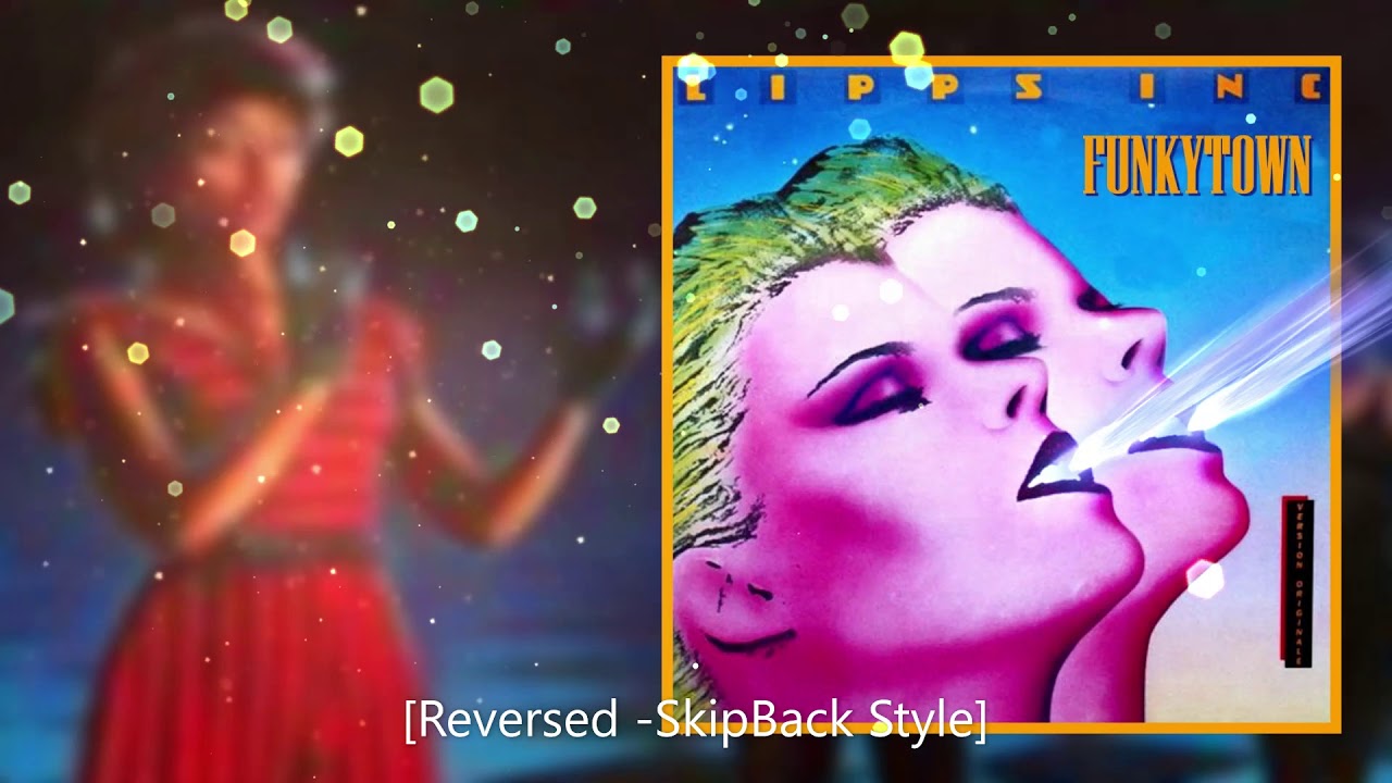 Funkytown - Lipps, Inc [Reversed -SkipBack Style]
