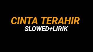 CINTA TERAHIR(LINDA AYUNDA)SLOWED LIRIK