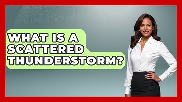 What Is A Scattered Thunderstorm? - Weather Watchdog