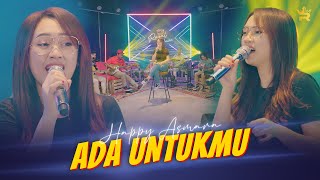 Video thumbnail of "HAPPY ASMARA - Ada Untukmu ( Official Live Music )"