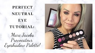 Perfect Neutral Eye Tutorial: Marc Jacobs Provocateur Palette!