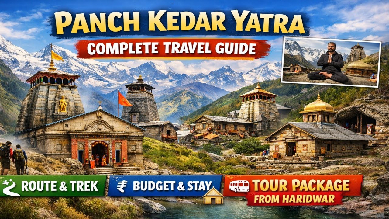 Panch Kedar Yatra Complete Travel Guide 2026 | Route, Budget, Trek & Tour Package from Haridwar