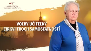 Kresťanské skúsenostné svedectvá, ep. 296: Voľby učiteľky Cirkvi troch samostatností