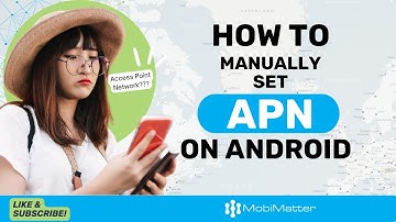 How To Set APN on Android Phone - MobiMatter