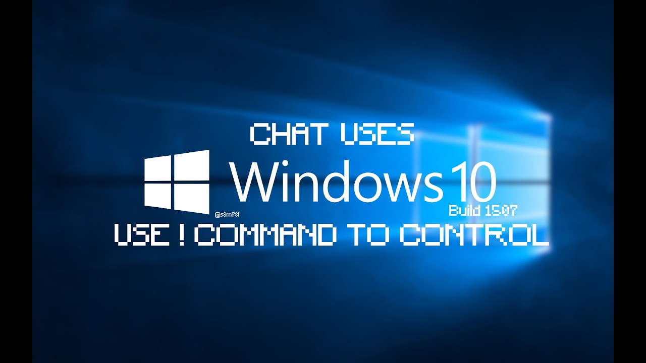 Chat uses Windows 10 Build 1507