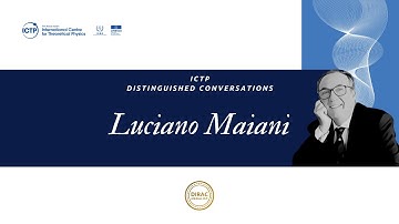 ICTP Distinguished Conversation: Luciano Maiani