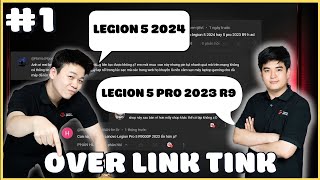 Over Link Tink #1 : Nên mua Legion 5 2024 hay Legion 5 pro 2023?