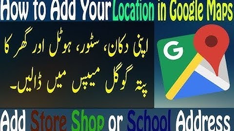 how to add Location on Google Maps in Urdu&hindi by MicroGFX