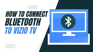 How To Connect Bluetooth on Your Vizio TV