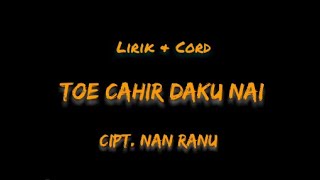 Download Lagu #LirikdanCord #ToeCahirDakuNai  Toe Cahir Daku Nai - Lyrik \u0026 Cord MP3 Download Lagu #LirikdanCord #ToeCahirDakuNai  Toe Cahir Daku Nai - Lyrik \u0026 Cord MP3