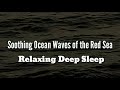 Sleep Music l Soothing Ocean Waves l Deep Sleep l ASMR Red Sea l Calming Ocean Sounds