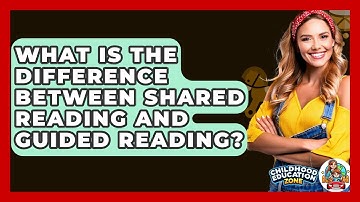What Is The Difference Between Shared Reading And Guided Reading? - Childhood Education Zone