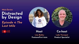 The Last Mile | Distracted by Design Ep. 4