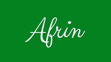 Learn how to Sign the Name Afrin Stylishly in Cursive Writing