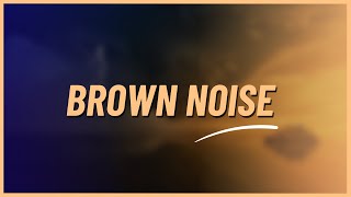 Brown Noise || Ruído Marrom || ADHD/TDAH - Relaxar, Estudar, Concentrar e Trabalhar