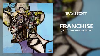 Travis Scott Feat. Young Thug & M.i.a. - Franchise 432Hz
