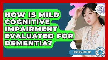 How Is Mild Cognitive Impairment Evaluated For Dementia? - Test