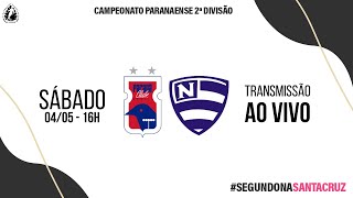 SEGUNDONA SANTA CRUZ | Paraná Clube x Nacional - Rodada 1