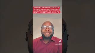 MEANING OF CARRYING LONG HAIR IN THE DREAM OR CARRYING DREAD IN THE DREAM AND IN REALITY U DONT. screenshot 4