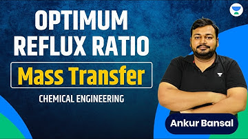 Optimum Reflux Ratio| Mass Transfer| Ankur Bansal | Chemical Engineering #gate2024 #masstransfer