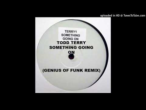 Todd Terry - Something Going On (Genius Of Funk Remix)