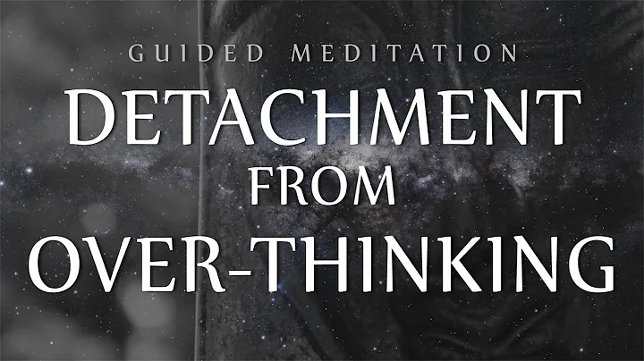 Guided Meditation for Detachment From Over-Thinking (Anxiety / OCD / Depression)